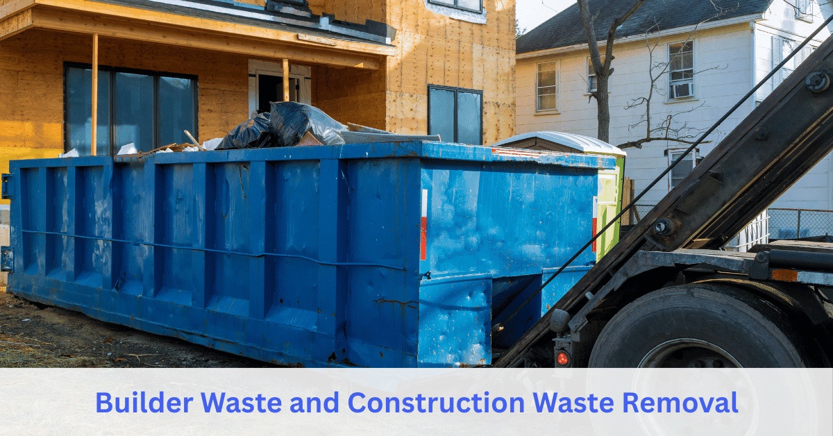 Builder Waste and Construction Waste Removal service