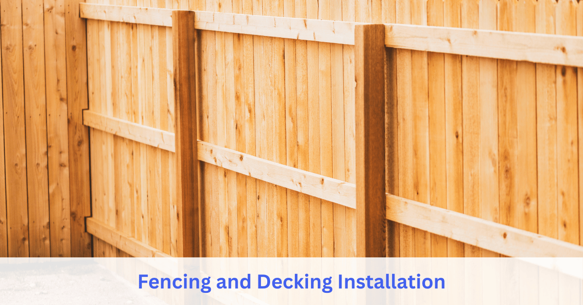 Fencing and Decking Installation service